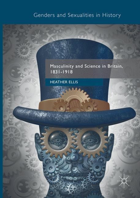 Masculinity and Science in Britain, 1831-1918