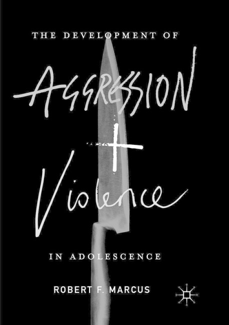 The Development of Aggression and Violence in Adolescence
