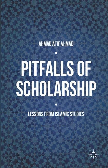 Pitfalls of Scholarship: Lessons from Islamic Studies