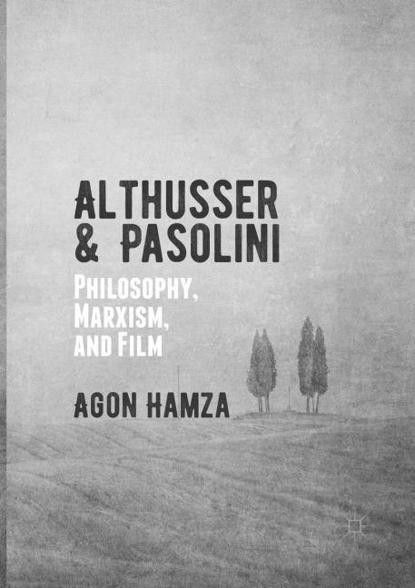 Althusser and Pasolini: Philosophy, Marxism, and Film