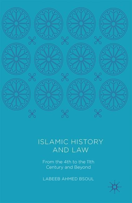 Islamic History and Law: From the 4th to the 11th Century and Beyond