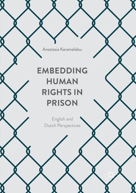 Embedding Human Rights in Prison: English and Dutch Perspectives