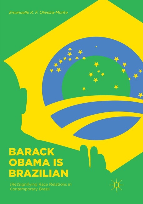 Barack Obama is Brazilian: (Re)Signifying Race Relations in Contemporary Brazil