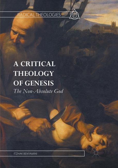 A Critical Theology of Genesis: The Non-Absolute God