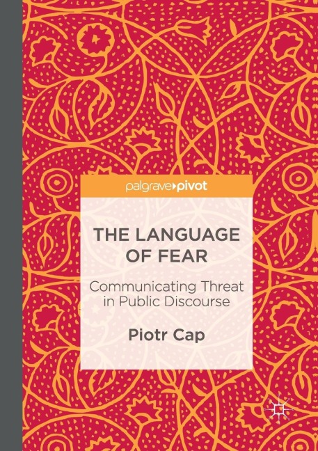 The Language of Fear: Communicating Threat in Public Discourse