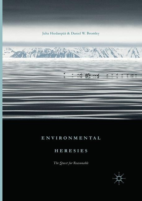 Environmental Heresies: The Quest for Reasonable