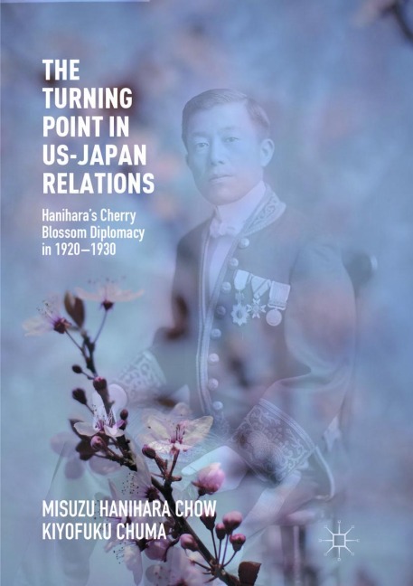 The Turning Point in US-Japan Relations: Haniharas Cherry Blossom Diplomacy in 1920-1930