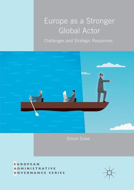 Europe as a Stronger Global Actor: Challenges and Strategic Responses