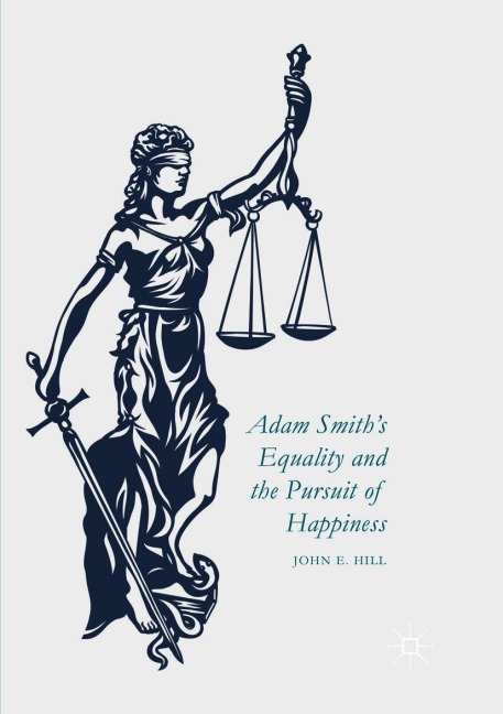 Adam Smiths Equality and the Pursuit of Happiness