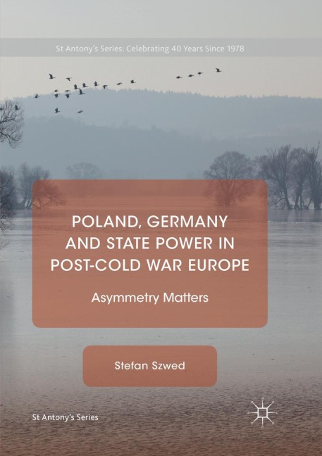 Poland, Germany and State Power in Post-Cold War Europe: Asymmetry Matters