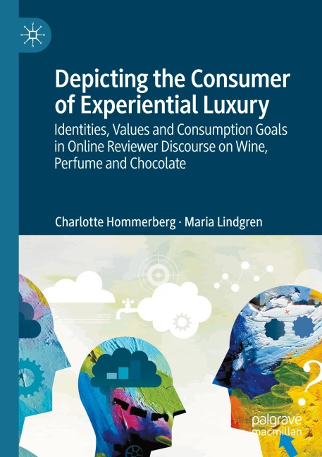 Depicting the Consumer of Experiential Luxury: Identities, Values and Consumption Goals in Online Reviewer Discourse on Wine, Perfume and Chocolate