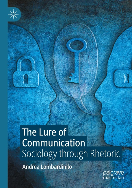 The Lure of Communication: Sociology through Rhetoric