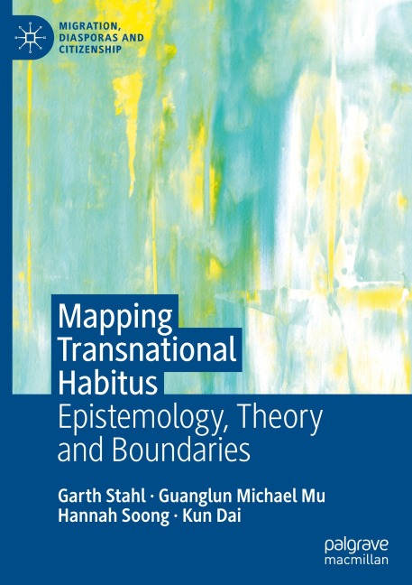 Mapping Transnational Habitus: Epistemology, Theory and Boundaries