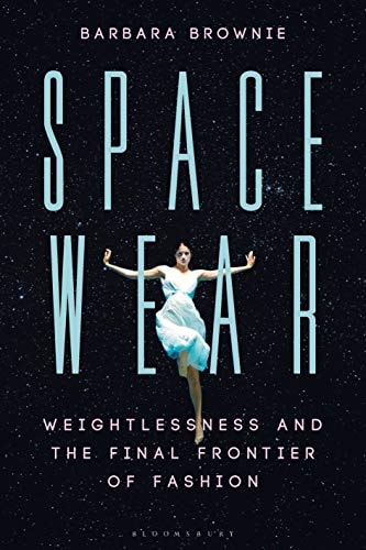 Spacewear Weightlessness and the Final Frontier of Fashion