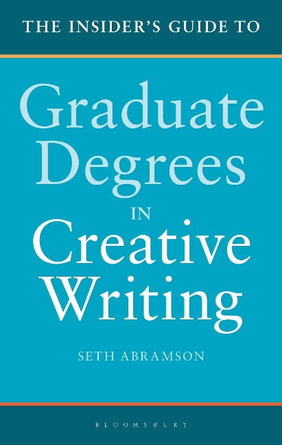 The Insiders Guide to Graduate Degrees in Creative Writing