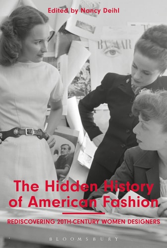 The Hidden History of American Fashion Rediscovering 20th-century Women Designers