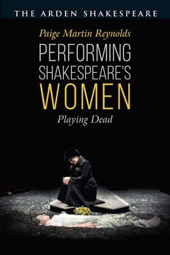 Performing Shakespeare's Women Playing Dead