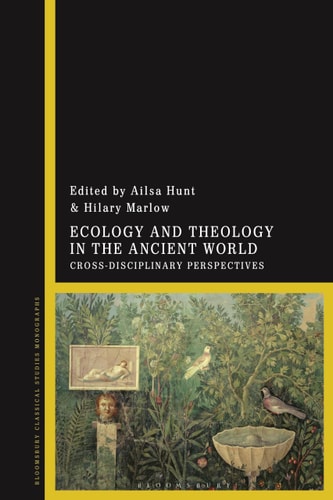 Ecology and Theology in the Ancient World Cross-Disciplinary Perspectives