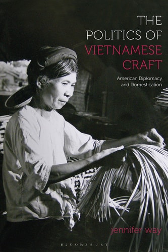 The Politics of Vietnamese Craft American Diplomacy and Domestication