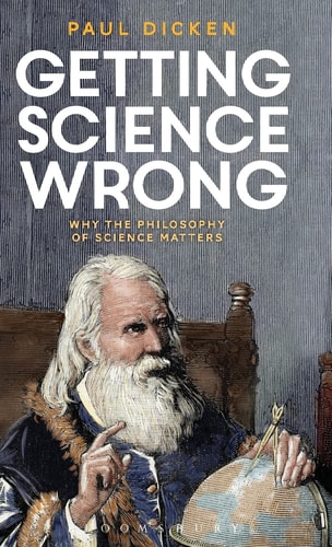 Getting Science Wrong Why the Philosophy of Science Matters