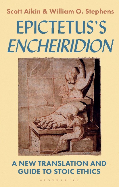 Epictetuss Encheiridion: A New Translation and Guide to Stoic Ethics