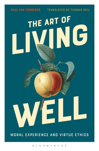The Art of Living Well Moral Experience and Virtue Ethics