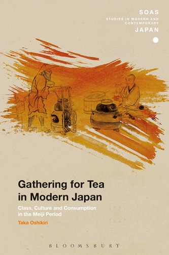 Gathering for Tea in Modern Japan Class, Culture and Consumption in the Meiji Period