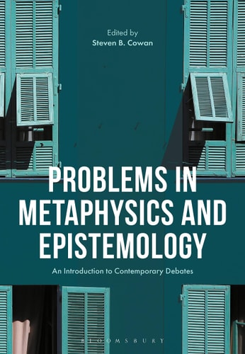 Problems in Epistemology and Metaphysics An Introduction to Contemporary Debates