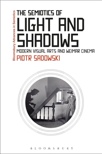 The Semiotics of Light and Shadows Modern Visual Arts and Weimar Cinema