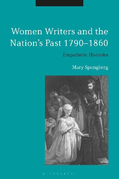 Women Writers and the Nations Past 1790-1860: Empathetic Histories