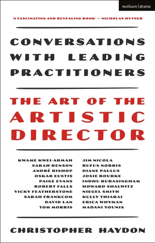 The Art of the Artistic Director Conversations with Leading Practitioners