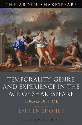 Temporality, Genre and Experience in the Age of Shakespeare Forms of Time