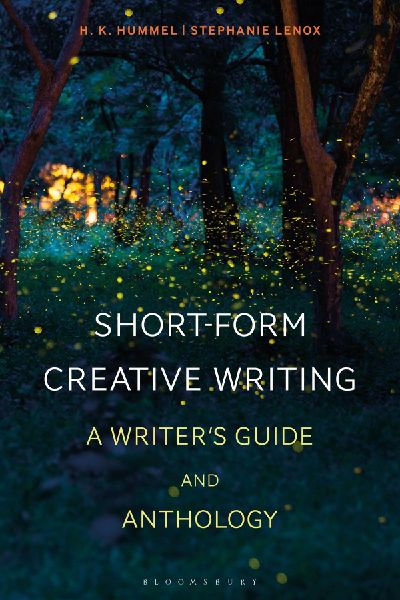 Short-Form Creative Writing: A Writers Guide and Anthology