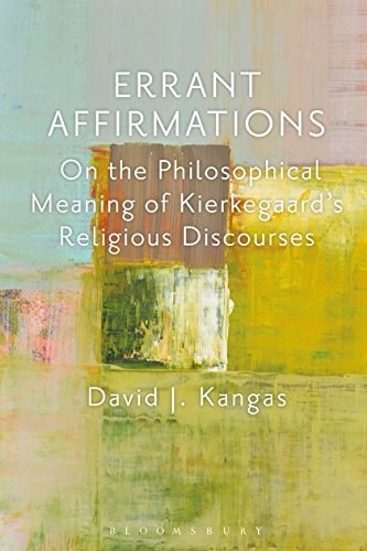Errant Affirmations On the Philosophical Meaning of Kierkegaard's Religious Discourses