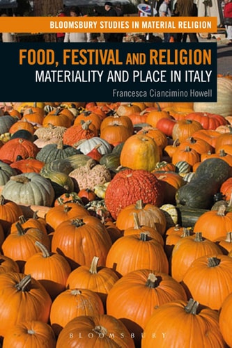 Food, Festival and Religion Materiality and Place in Italy