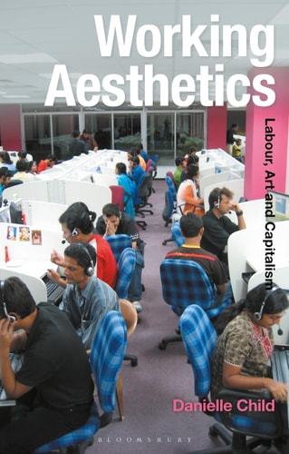 Working Aesthetics Labour, Art and Capitalism