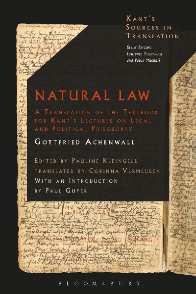 Natural Law: A Translation of the Textbook for Kants Lectures on Legal and Political Philosophy
