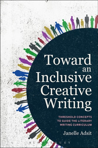 Toward an Inclusive Creative Writing Threshold Concepts to Guide the Literary Writing Curriculum