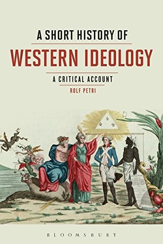 A Short History of Western Ideology A Critical Account