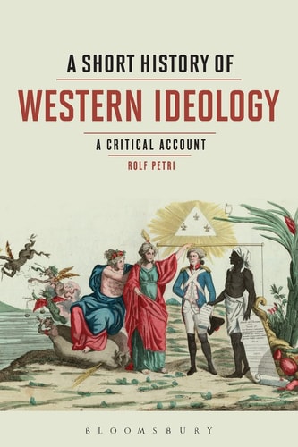 A Short History of Western Ideology A Critical Account