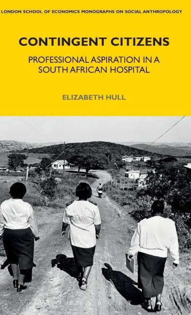 Contingent Citizens: Professional Aspiration in a South African Hospital