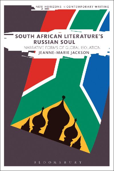 South African Literatures Russian Soul: Narrative Forms of Global Isolation