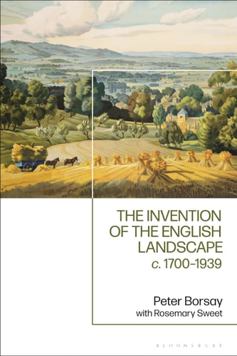 The Invention of the English Landscape C. 1700-1939