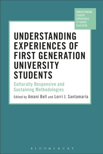 Understanding Experiences of First Generation University Students Culturally Responsive and Sustaining Methodologies
