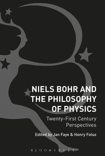 Niels Bohr and the Philosophy of Physics Twenty-First-Century Perspectives