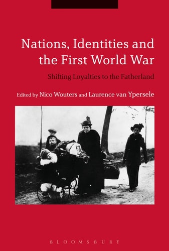 Nations, Identities and the First World War Shifting Loyalties to the Fatherland