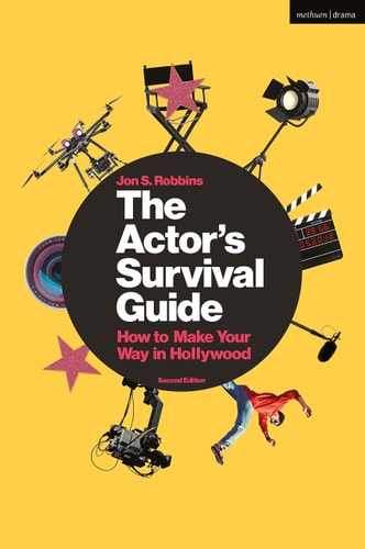 The Actor's Survival Guide How to Make Your Way in Hollywood