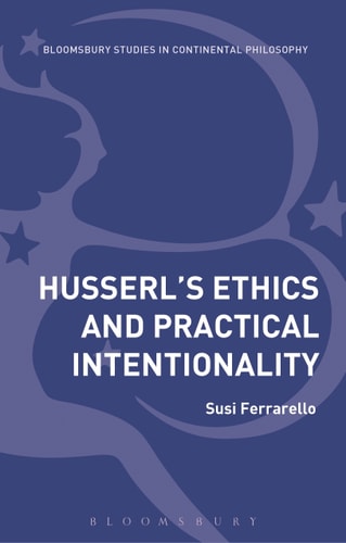 Husserl’s Ethics and Practical Intentionality