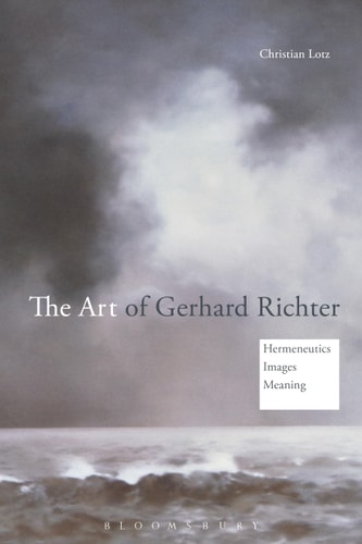 The Art of Gerhard Richter Hermeneutics, Images, Meaning