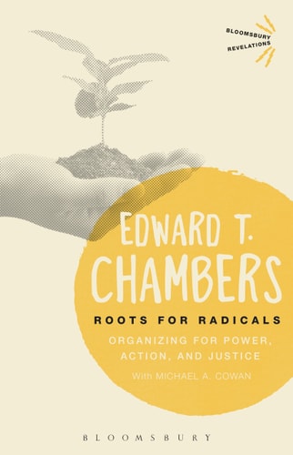 Roots for Radicals Organizing for Power, Action, and Justice